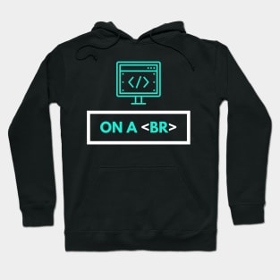 On A Break Coding Hoodie